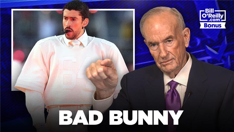 Bill O'Reilly on Bad Bunny Money